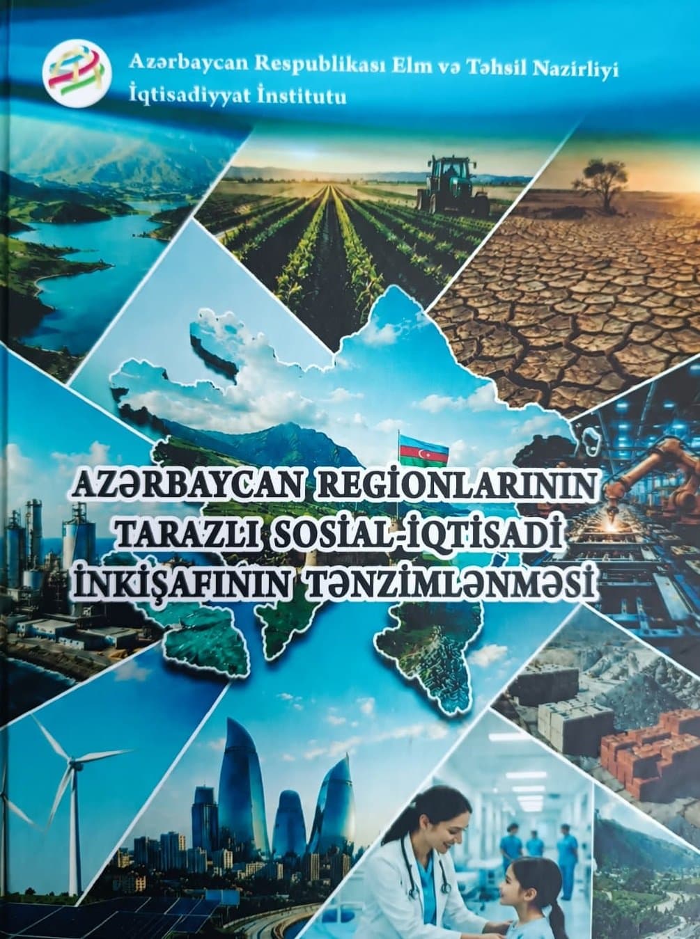 “Azərbaycan regionlarının tarazlı sosial-iqtisadi inkişafının tənzimlənməsi” monoqrafiyası çap olunub
